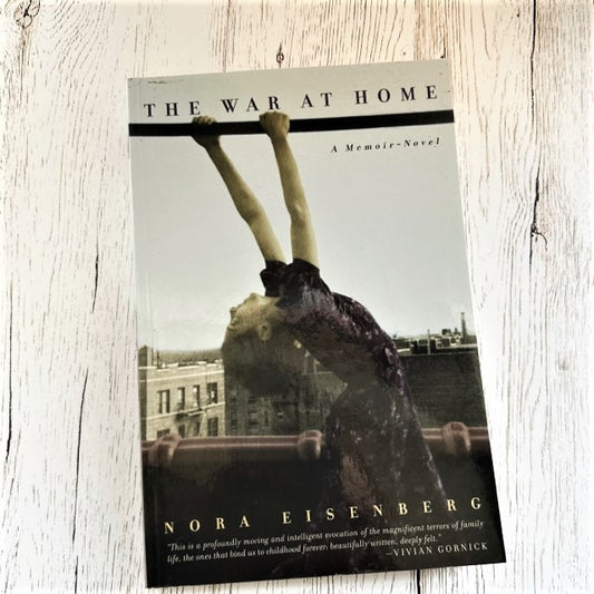 The War at Home, A Memoir-Novel